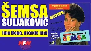 Semsa Suljakovic - Ima Boga, pravde ima - (Audio 1993) HD