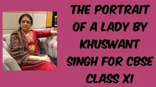 THE PORTRAIT OF A LADY..BY KHUSWANT SINGH FOR CBSE XI STUDENTS.