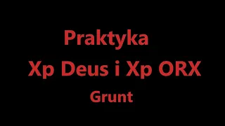 xp Deus / ORX -  strojenie do gruntu