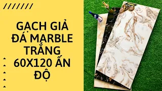 Gạch giả đá marble trắng 60x120 Ấn Độ|Gạch 600x1200 cao cấp giá rẻ.