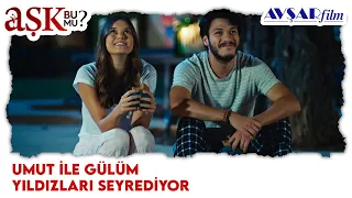 Umut İle Gülüm Yıldızları Seyrediyor - Aşk Bu Mu?