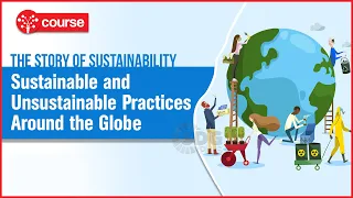 Episode 5 : Sustainable and Unsustainable Practices from around the Globe | SDG 2030 | SDG Plus