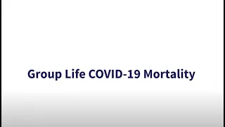 Group Life COVID-19 Mortality Survey Findings