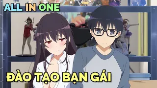 ALL IN ONE: ĐÀO TẠO BẠN GÁI | TÓM TẮT ANIME | Chú bé M