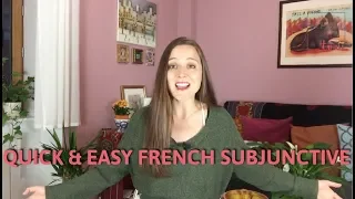 Quick & Easy French Subjunctive