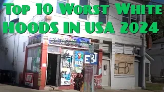Top 10 Worst White Hoods In USA For 2024