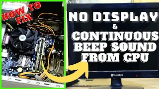 How To Fix No Display On Monitor and Continuous Beep Sound From Computer | CPU