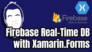 Getting Started with Firebase Realtime Database and Xamarin.Forms