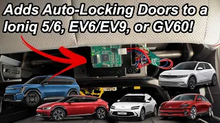 Add Auto-Locking Doors To Almost Any Ioniq 5 or EV6 With This Device!