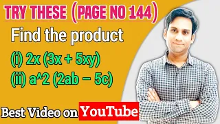 Find the product (i) 2x (3x + 5xy) (ii) a^2 (2ab – 5c) | try these pg no 144 class 8 maths ch-9