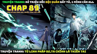 Tử Linh Pháp Sư, Ta Chính Là Thiên Tai | Chap 89 | Pháp Sư Truyền Thuyết Triệu Hồi Đội Quân Bất Tử