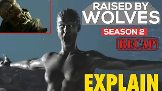 RAISED BY WOLVES Season 2 Recap And Ending Explained!  Theories, and Details You Missed!