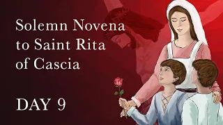 Day 9 | 2023 Solemn Novena to Saint Rita of Cascia