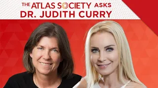 Climate Uncertainty and Risk: The Atlas Society Asks Dr. Judith Curry