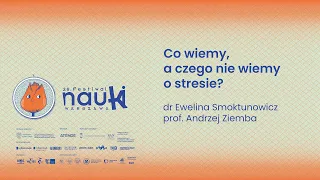 Co wiemy, a czego nie wiemy o stresie? | Wykład 26. Festiwalu Nauki