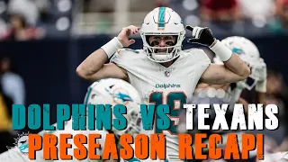 Miami Dolphins Vs Houston Texans Week 2 Preseason Recap!