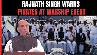 Rajnath Singh's Big Warning For Pirates At Warship Event: "Won't Be Tolerated"