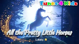 All The Pretty Little Horses | Best Sleep Music for Babies and Kids | Lullabies & Nursery Rhymes