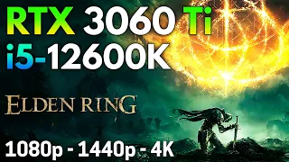 Elden Ring | Core i5 12600K + RTX 3060 Ti | 1080p - 1440p - 4K | Ultra Settings Gameplay Tested