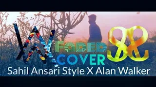 Sahil Ansari Style X Alan Walker - Faded [Cover New Video]