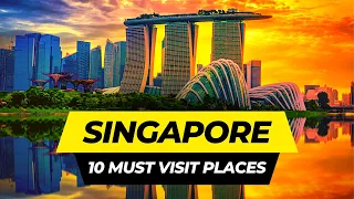 Top 10 Best Places to Visit in Singapore 2024