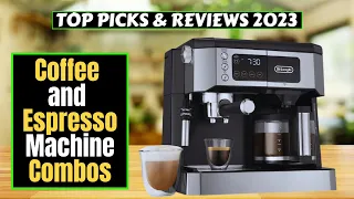 Best Coffee and Espresso Machine Combos of 2023