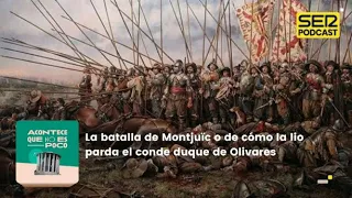 Acontece que no es poco | La batalla de Montjuïc o de cómo la lio parda el conde duque de Olivares
