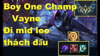 Boy One Champ Vayne Đi Mid Leo Thách Đấu Việt Cực Gắt/Thách Đấu Việt