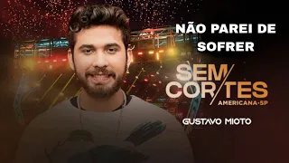 Gustavo Mioto - Não Parei de Sofrer • Ao Vivo em Americana - SP • SEM CORTES