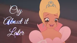 Cry About it Later - [Non/Disney Crossover MEP]