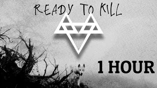 NEFFEX - Ready To Kill 🐺 [ 1Hour Version ]