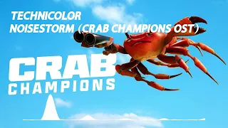 Technicolor - Noisestorm (Crab Champions OST)