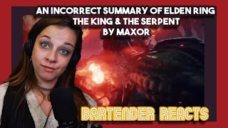 Bartender Reacts to An Incorrect Summary of Elden Ring: The King and the Serpent by Max0r