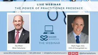 The Power of Practitioner Presence with Mark Tager, M.D. - "Shorr Solutions: The Webinar"