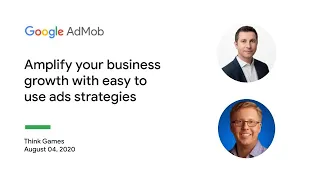 Amplify your business growth with easy to use ads strategies - Think Games 2020