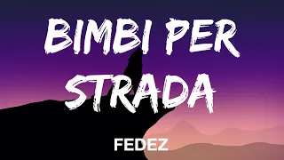 Fedez - BIMBI PER STRADA (Testo/Lyrics)