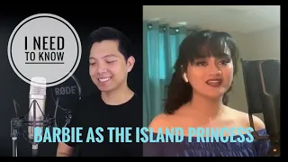 I Need to Know (Barbie as the Island Princess) | A Sing-Along Cover with Clark Mantilla by Niña Arny