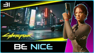 Be Nice | CYBERPUNK (2.1) #31