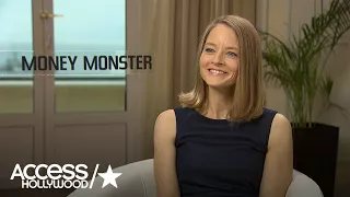 'Money Monster': Jodie Foster On George Clooney & Julia Roberts' Comradery On & Off-Screen