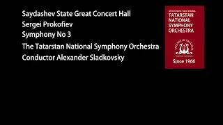 S. Prokofiev - Symphony No. 3 (The TNSO, conductor Alexander Sladkovsky). 6+