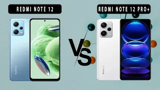 Xiaomi Redmi Note 12 VS Xiaomi Redmi Note 12 Pro+