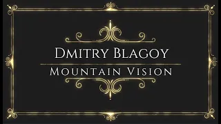 Dmitry Blagoy - Mountain Vision