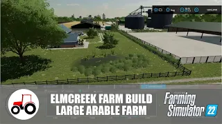 Elmcreek Large Arable Farm Build on FS22