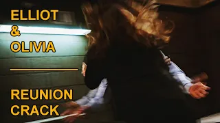 Elliot & Olivia || Reunion CRACK!