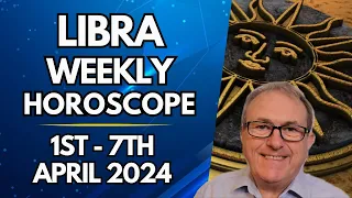 Libra Horoscope - Weekly Astrology - from 1st - 7th April 2024