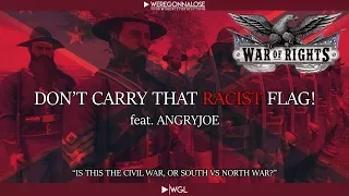 War of Rights - Trolling Angry Joe and The Racist Rebel Flag Carrier