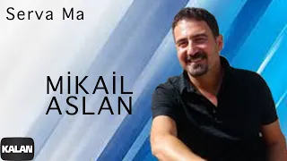 Mikail Aslan  - Serva Ma [ Xoza © 2013 Kalan Müzik ]