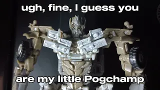 Ugh fine I guess you are Megatron's little pogchamp (Transformers shit post)