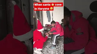 When santa come in Haryana 🤣.  #funny #trend #shorts #youtube #santacloss #christmas #funnyvideo