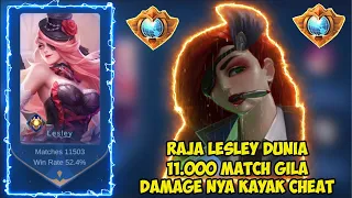 CHEAT? RAJA LESLEY DUNIA 11.000 MATCH DAMAGE NYA 1 HIT BIKIN MUSUH KETAR KETIR | MOBILE LEGENDS